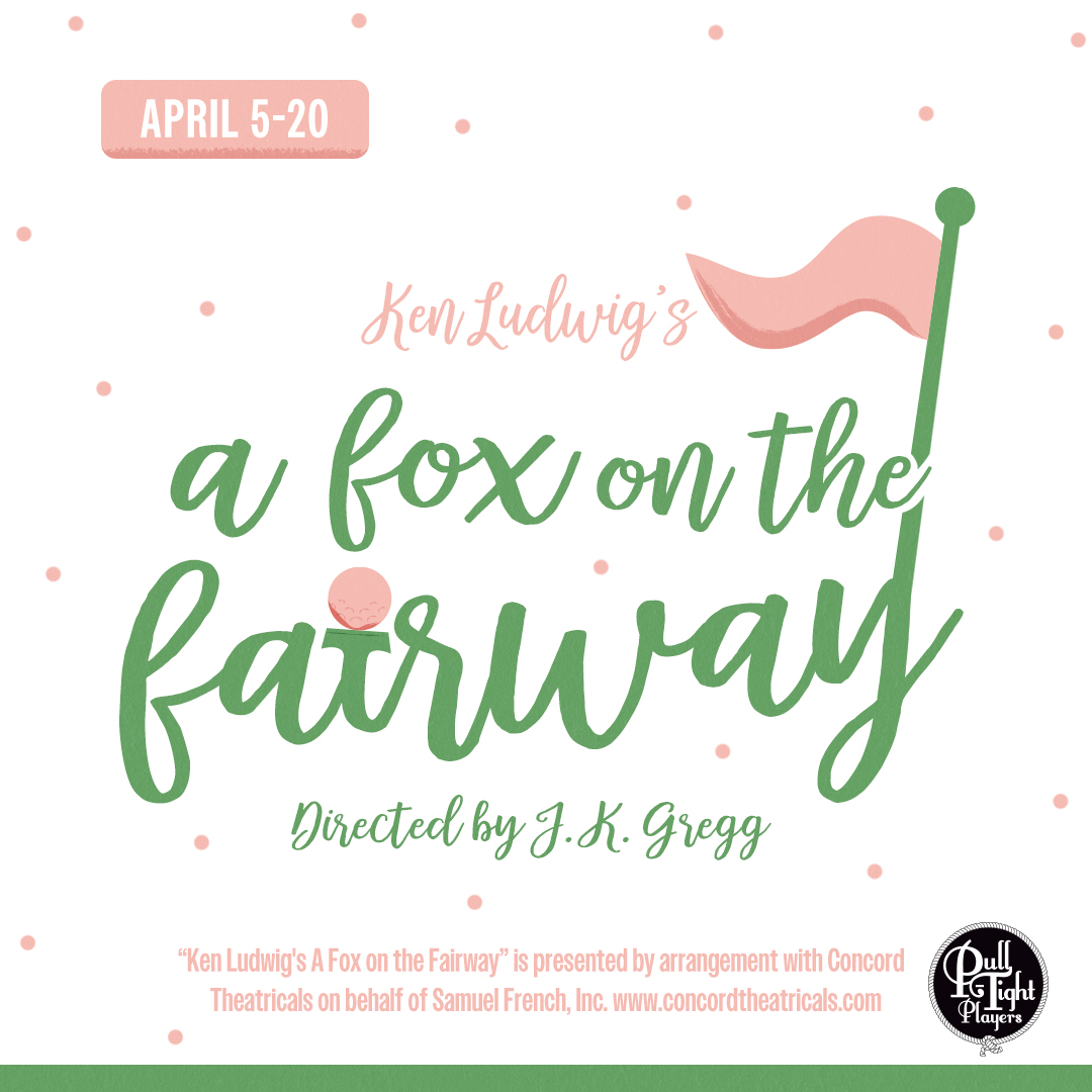 Ken Ludwig's A Fox on the Fairway at Pull-Tight Players Theatre in downtown Franklin, Tennessee.